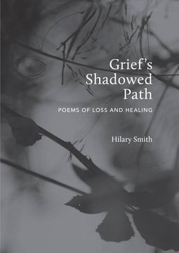 Grief's Shadowed Path: Poems of Loss and Healing